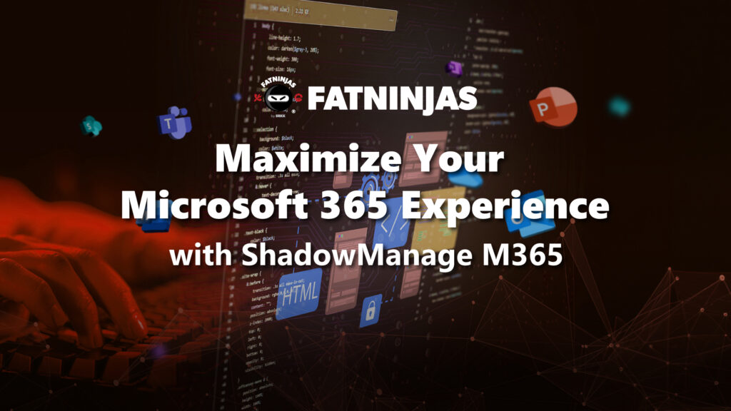 Maximize Your Microsoft 365 Experience with ShadowManage M365 ...